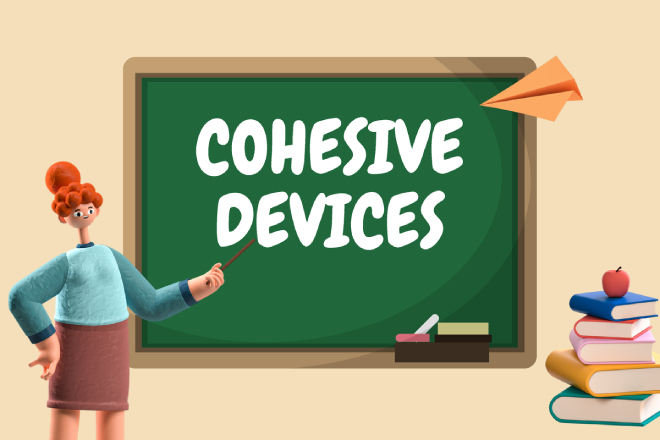 Bật mí Các loại Cohesive Devices phổ biến